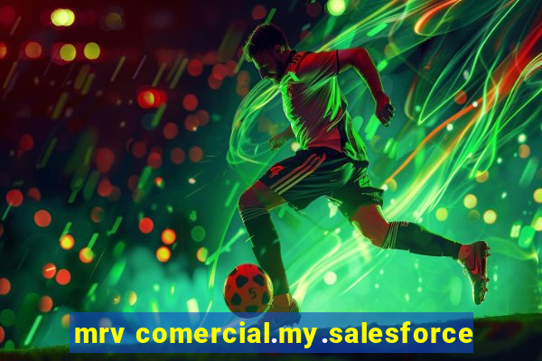 mrv comercial.my.salesforce